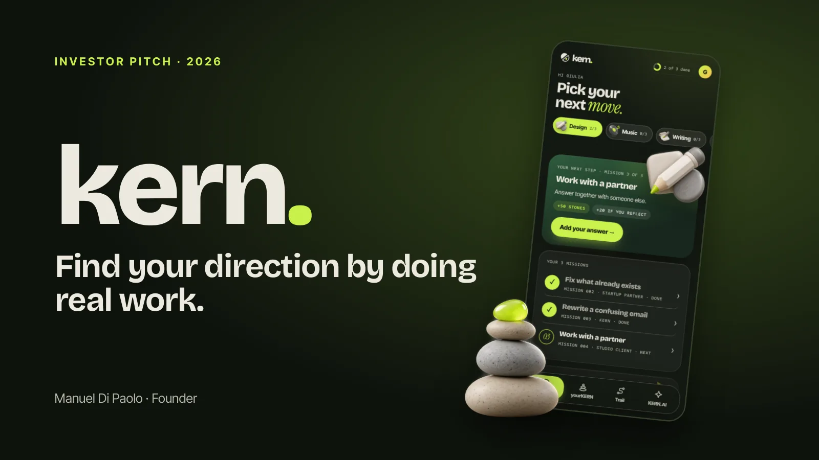 I N V E S T O R P I T C H · 2 0 2 6 kern. Find your direction by doing real work. Manuel Di Paolo · Founder